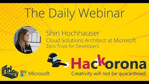 Hackorona Webinar #7 - A Zero trust for developers with Shiri Hochhauser!