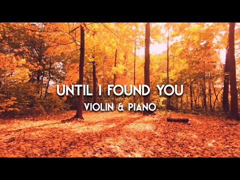 UNTIL I FOUND YOU Stephen Sanchez Wedding Version For Violin Piano