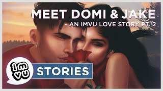 Meet Domi and Jake- An IMVU Dream Date Pt. 2