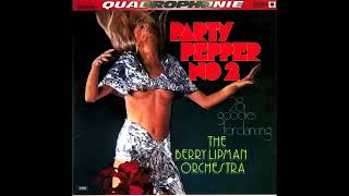 The Berry Lipman Orchestra | Party Pepper No 2 |1972 | You&#39;re Driving Me Crazy | Bye Bye Blues