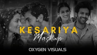 Kesariya Mashup 2022 Ft. Arijit Singh Brahmastra Oxygen Visuals