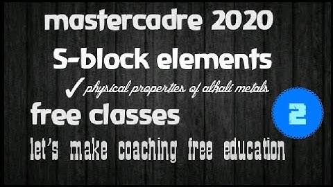 S-block elements/master cadre/