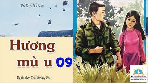 HƯƠNG MÙ U. Tập 09. Tác giả: NV. Chu Sa Lan. Người đọc:Thái Hoàng Phi