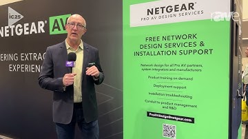 InfoComm 2025: NETGEAR AV Talks Pro AV Design Services for Free Network Design, Installation Support