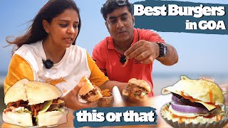 Best Burgers in GOA | ₹100 vs ₹500 | Cheap vs Expensive Burgers in Goa!