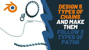 Create 5 types of chains and make them follow 3 types of path   blender 2 9