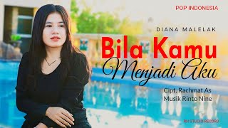 BILA KAMU MENJADI AKU || Diana Malelak || Cipt.Rachmat As || Lagu Pop Indonesia Timur Terbaru