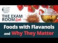 Foods with Flavanols and Why They Matter