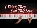 I Think They Call This Love Matthew Ifield Ver Elliot James Reay Piano Cover With PIANO SHEET mp3