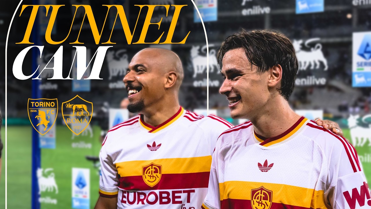 🎥 TUNNEL CAM | TORINO 0-2 ROMA