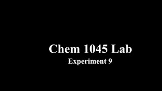 Chem 1045 Experiment 9
