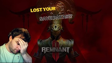 Remnant 2: How to Recover from a Save Data Nightmare! 😱
