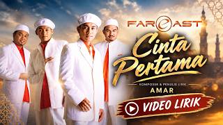 FAR EAST • Cinta Pertama (Video Lirik)