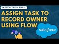 Assign Tasks to Users Dynamically Using Salesforce Flow