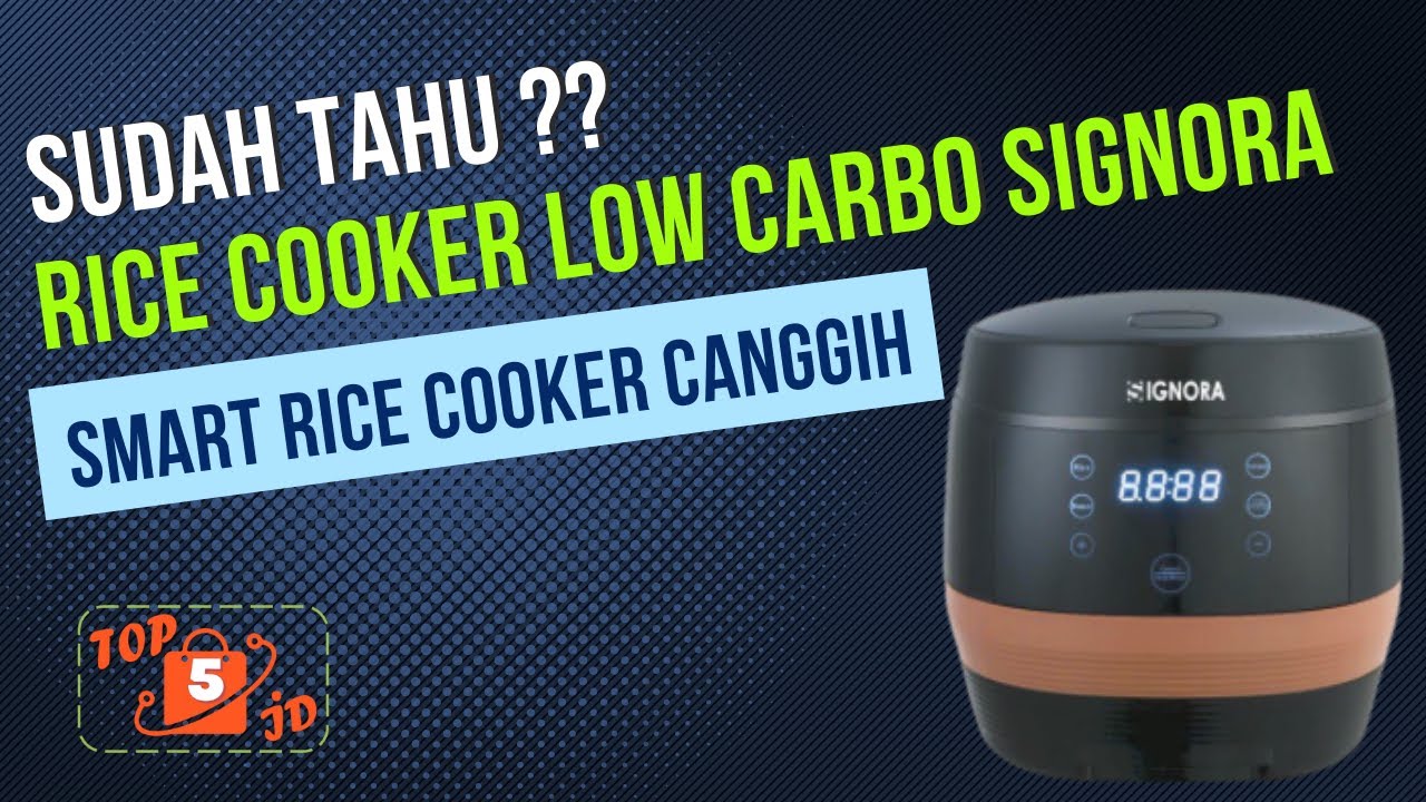 Rice Cooker Low Carbo SIGNORA Terbaik 2022 Rekomendasi Keluarga dan
