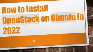 How to Install OpenStack on Ubuntu in 2022