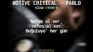 MOTİVE x CRİTİCAL - PABLO (Slow Reverb) Lyrics/Sözler Resimi