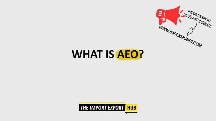 What Is Authorized Economic Operator (AEO)?