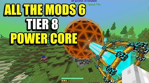 Ep132 Tier 8 Power Core - Minecraft All The Mods 6 Modpack