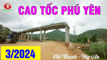 TIẾN ĐỘ CAO TỐC BẮC - NAM | ĐOẠN QUA THỊ TRẤN CHÍ THẠNH - TUY AN |  THÁNG 3/2024