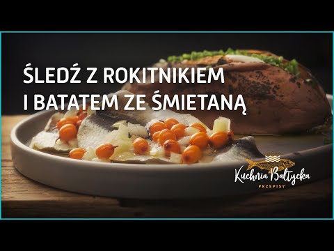 Kuchnia Bałtycka - przepis na śledzia z rokitnikiem i batatem