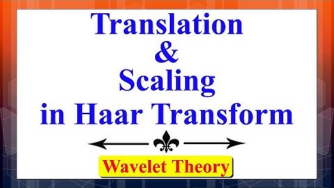 Haar Wavelet Transform: Translation and Scaling Operations | Wavelet Theory | Signal Processing