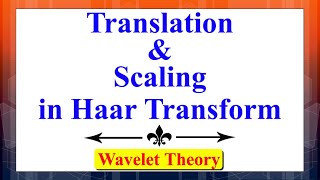 Haar Wavelet Transform: Translation and Scaling Operations | Wavelet Theory | Signal Processing