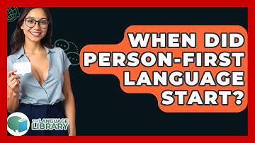 When Did Person-First Language Start? - The Language Library