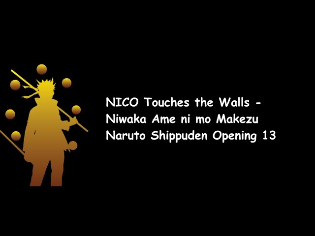 NICO Touches the Walls - Niwaka Ame ni mo Makezu (Naruto Shippuden Opening 13) Lyrics Video class=