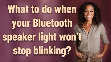 What to do when your Bluetooth speaker light won