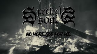 Spectral Souls - No More God For Me (Official Video)