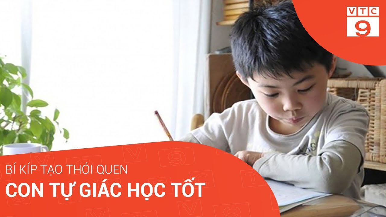 Phương pháp học tập tốt ở cấp 2 | Bí kíp tạo thói quen con tự giác học tốt | VTC9