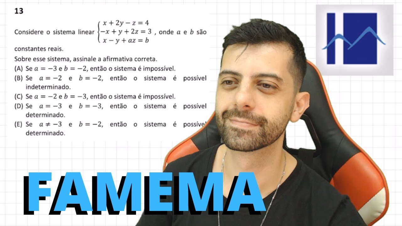 FAMEMA 2022 Q13 - Considere o sistema linear, onde a e b são constantes