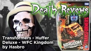 Death Reviews: Huffer - Deluxe - WFC Kingdom
