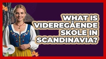 What Is Videregående Skole In Scandinavia? - Unmapping Scandinavia