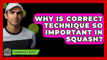 Why Is Correct Technique So Important In Squash? - The Racket Xpert