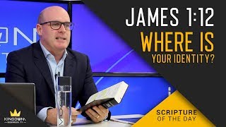 JAMES 1:12 - Where is your identity?