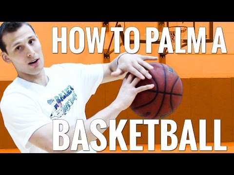 Learn How To Palm A Basketball – Even If You Have Small Hands