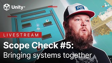 Scope Check #5: Bringing systems together