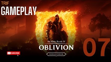 Oblivion Remaster – Full Playthrough | No Commentary | Epic Fantasy RPG Experience | Part 7