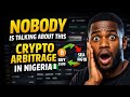 Nobody Is Talking About This Crypto Arbitrage Opportunity in Nigeria