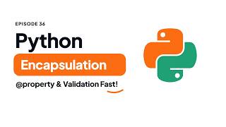 Python Encapsulation: @property Getters, Setters & Validation | Python Tutorial #36