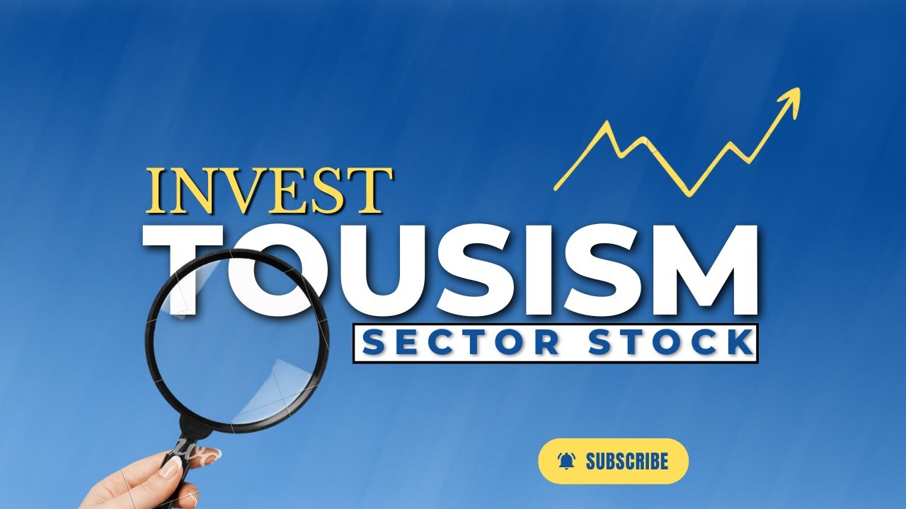 "Investing in Travel: Your Guide to Tourism Stocks" 