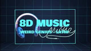 WEIRD GENIUS - LATHI (8D AUDIO) USE HEADPHONES