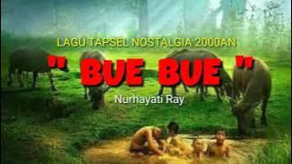 LAGU TAPSEL BUE-BUE Voc. NURHAYATI RAY
