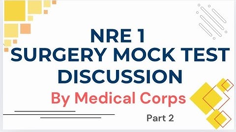 NRE 1 Surgery Mock Test | NRE 1 Preparation by Medical Corps