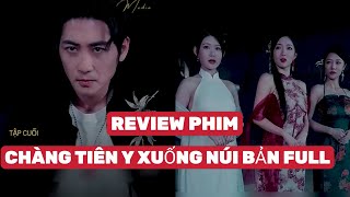 REVIEW PHIM : CHÀNG TIÊN Y XUỐNG NÚI BẢN FULL  #aveureview #reviewphim #tomtatphim #reviewphimhay