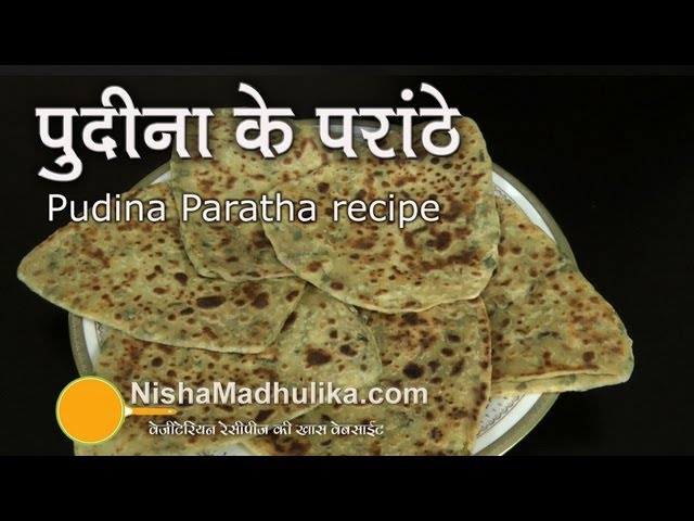 Pudhina Paratha Recipe - Mint Paratha - Podina Parantha | Nisha Madhulika