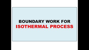 8. Moving Boundary Work Done for Isothermal Process Thermodynamics in Urdu/Hindi