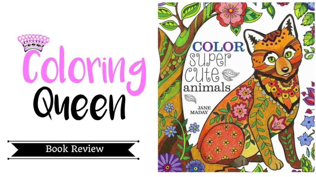 Color Super Cute Animals Coloring Book Review - Jane Maday 